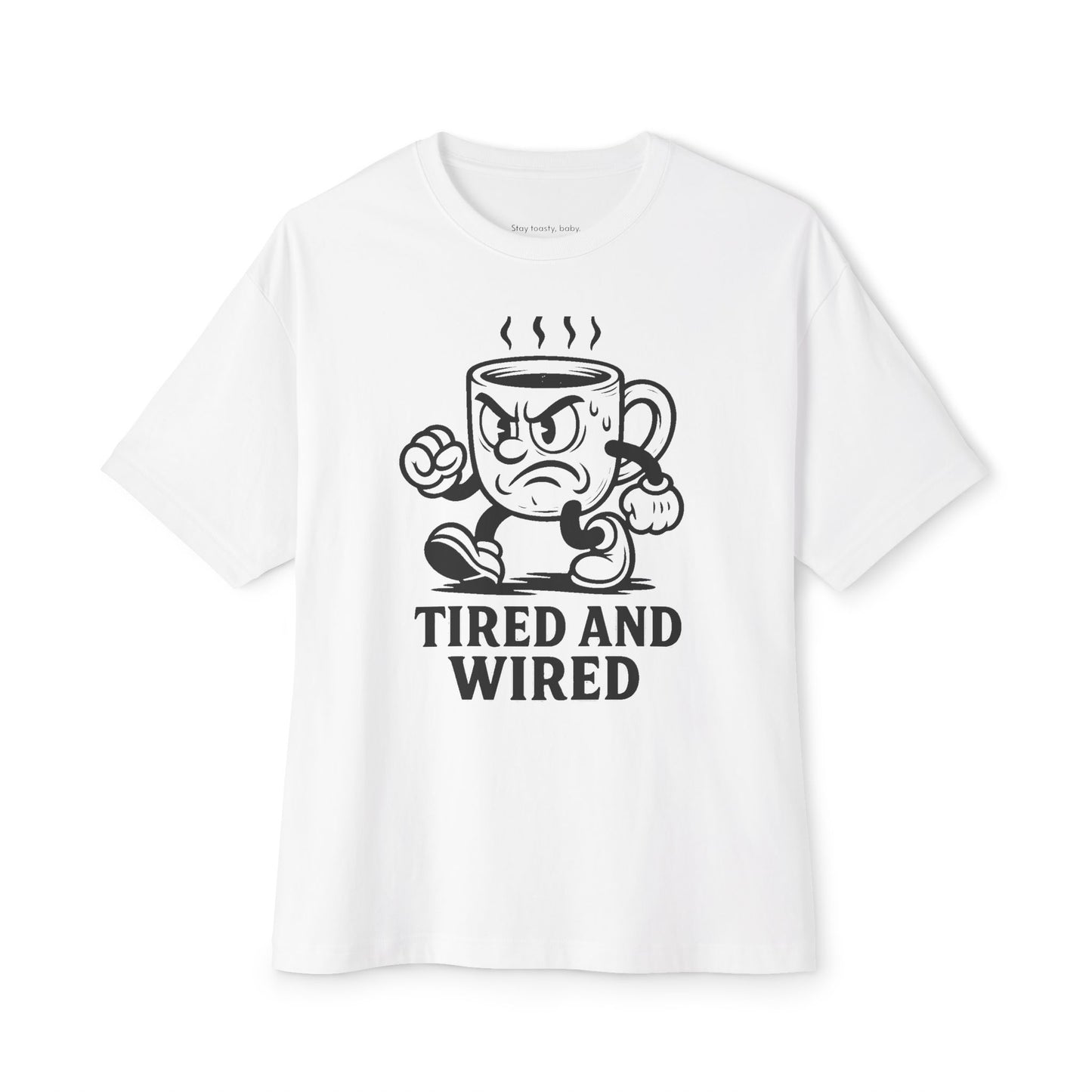 Tired and Wired