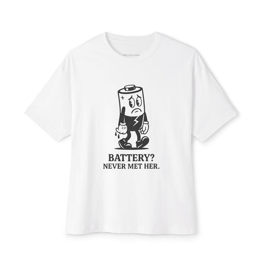 Battery? Never Met Her