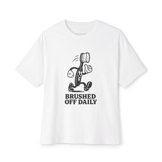 Brushed off daily